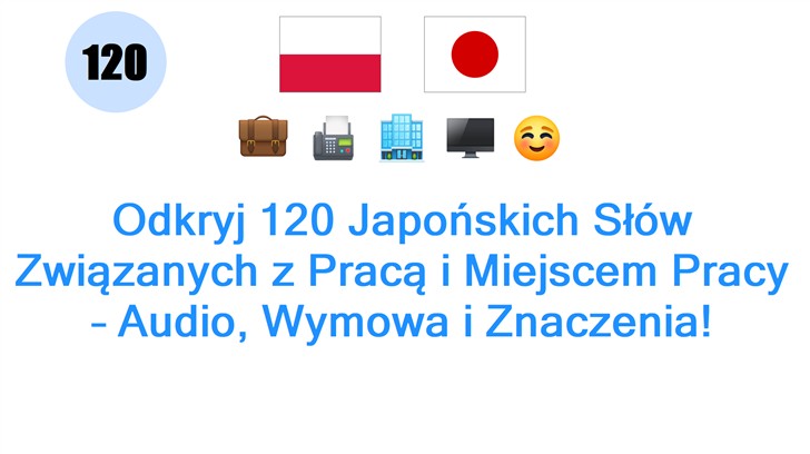 Odkryj 120 Japońskich Słów Związanych z Pracą i Miejscem Pracy – Audio, Wymowa i Znaczenia!